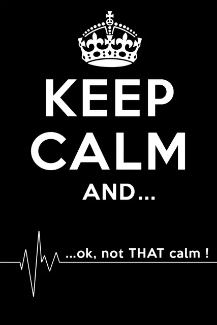 Keep Calm and...