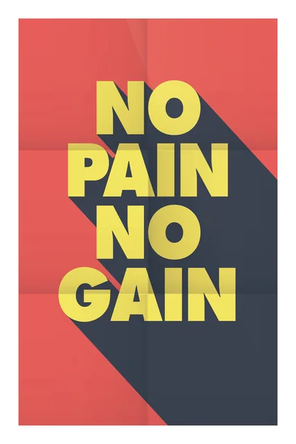 No Pain No Gain