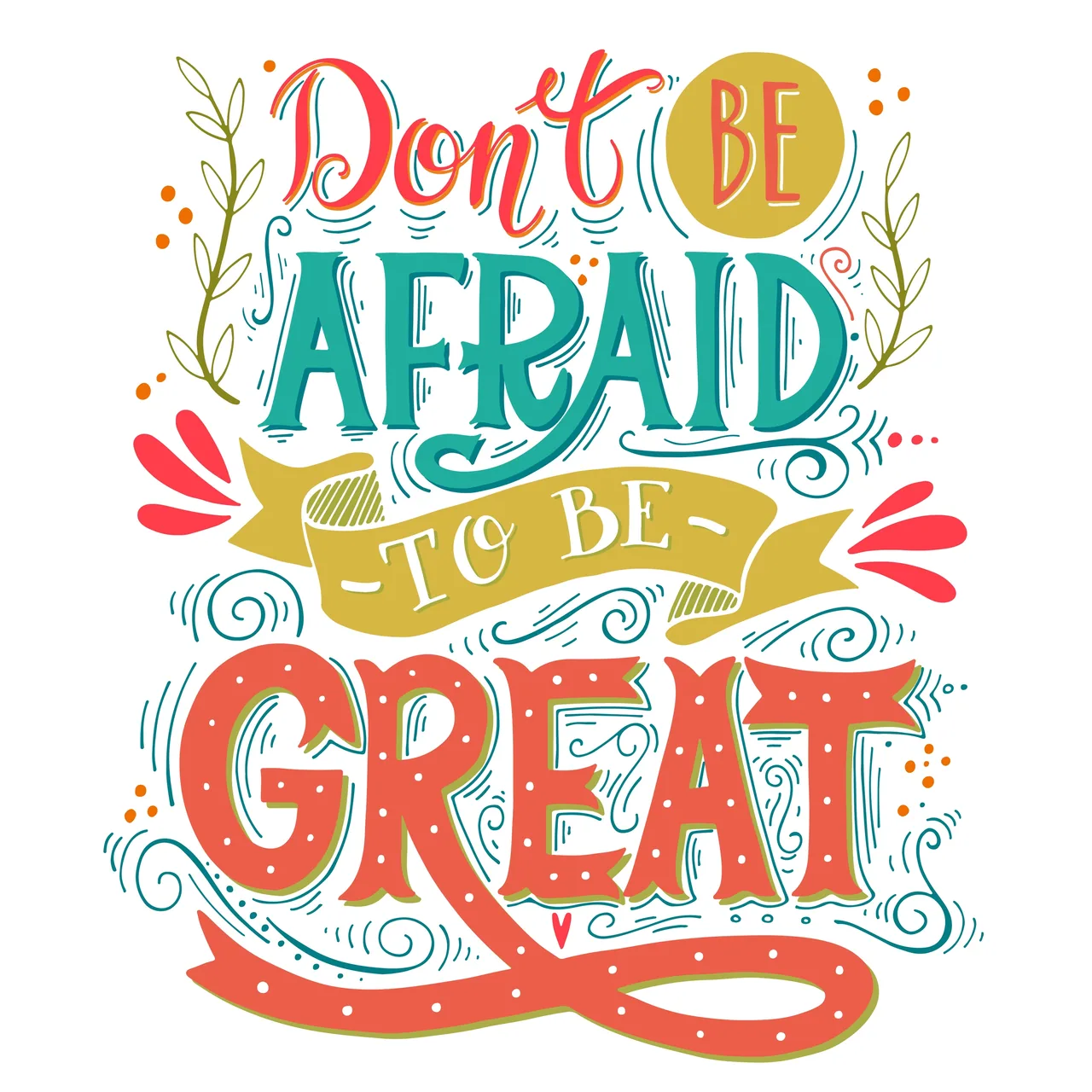 Don't Afraid to Be Great kanvas tablo