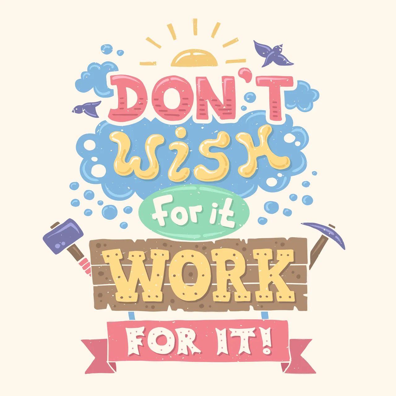 Don't Wish for It, Work for It kanvas tablo