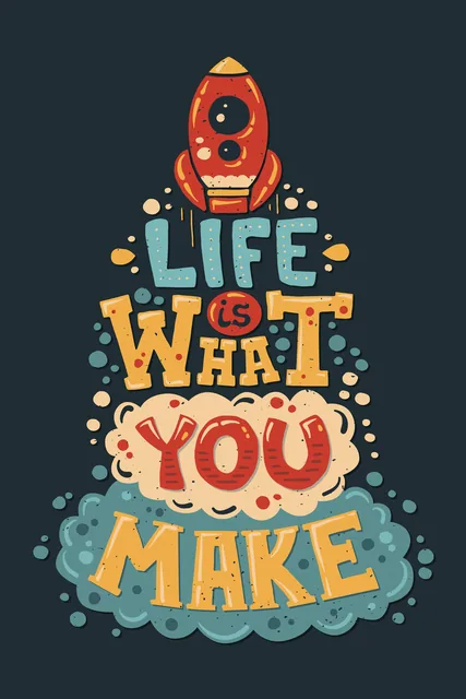 Life Is What You Make