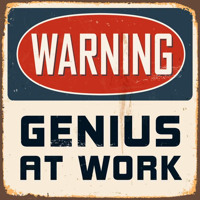 Warning: Genius at Work